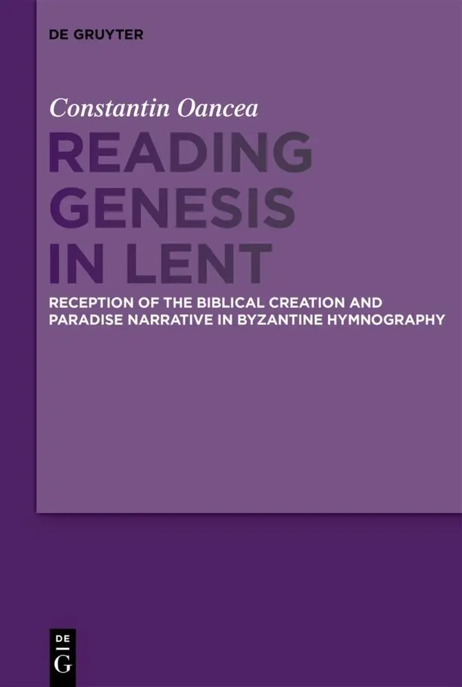 Cover: 9783111645216 | Reading Genesis in Lent | Constantin Oancea | Buch | XVI | Englisch