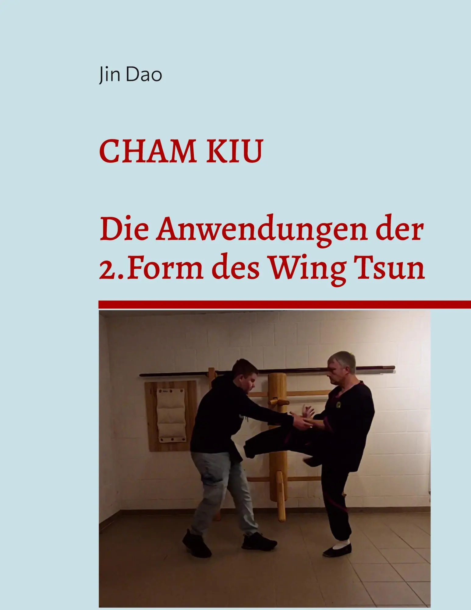 Cover: 9783696395216 | Cham Kiu | Die Anwendungen der 2.Form des Wing Tsun | Jin Dao | Buch