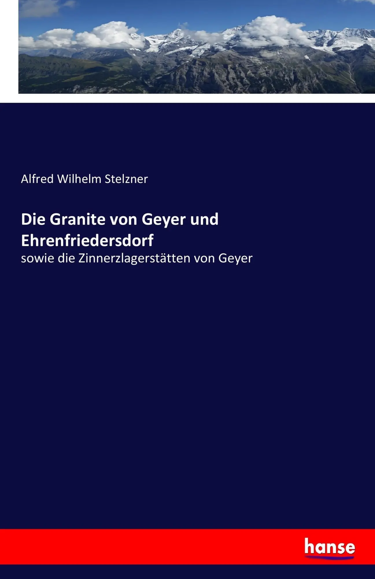 Cover: 9783743435216 | Die Granite von Geyer und Ehrenfriedersdorf | Alfred Wilhelm Stelzner