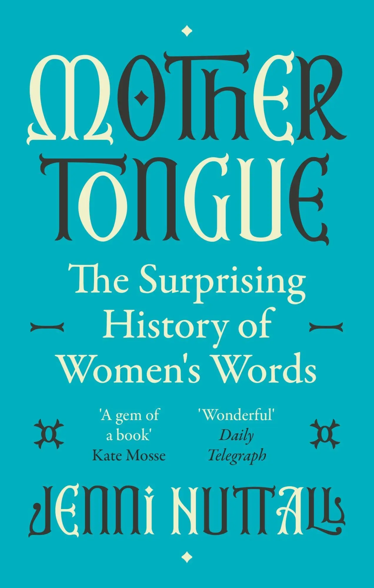 Cover: 9780349015316 | Mother Tongue: The Surprising History of Women's Words...