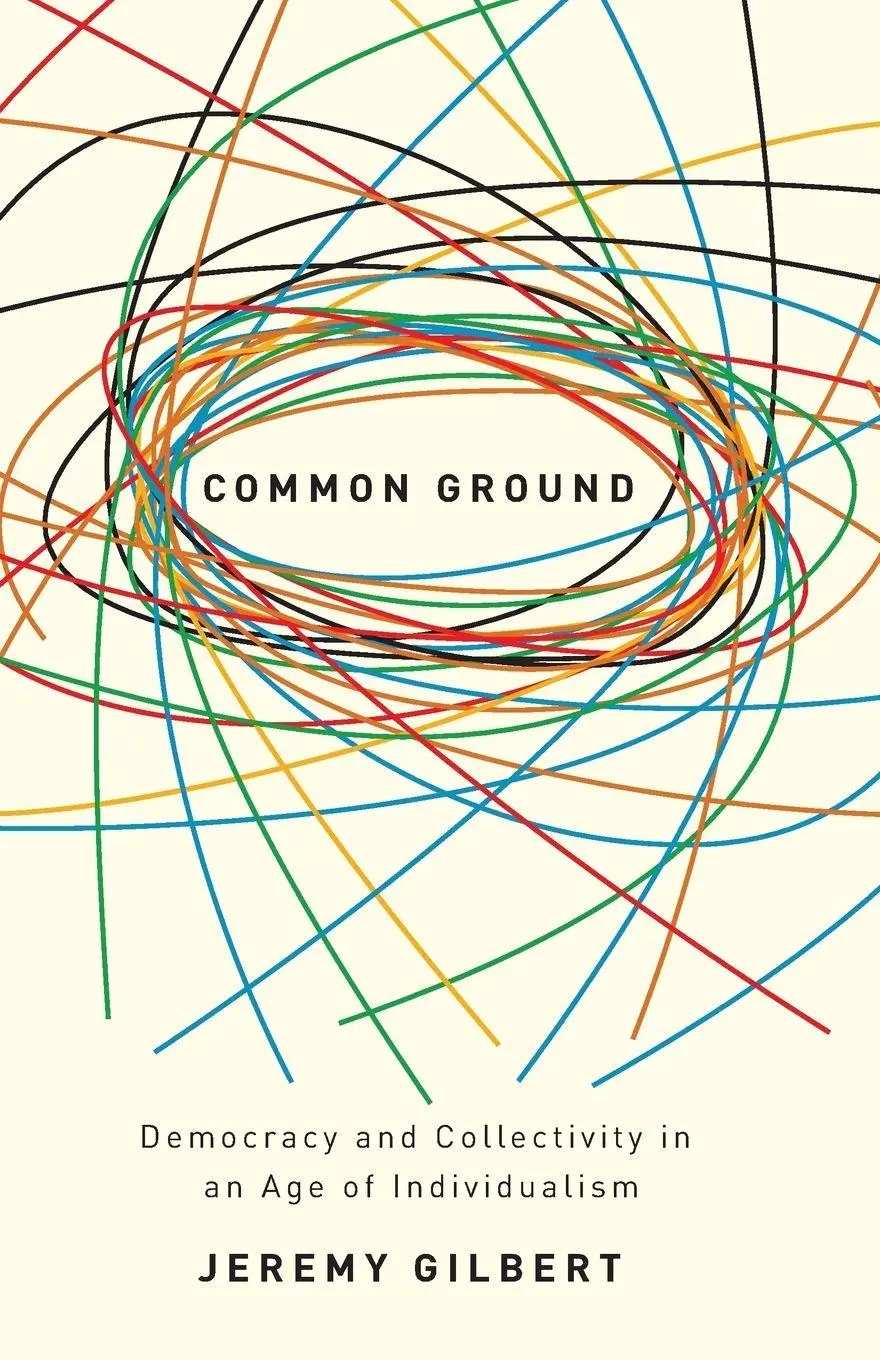 Cover: 9780745325316 | Common Ground | Democracy And Collectivity In An Age Of Individualism