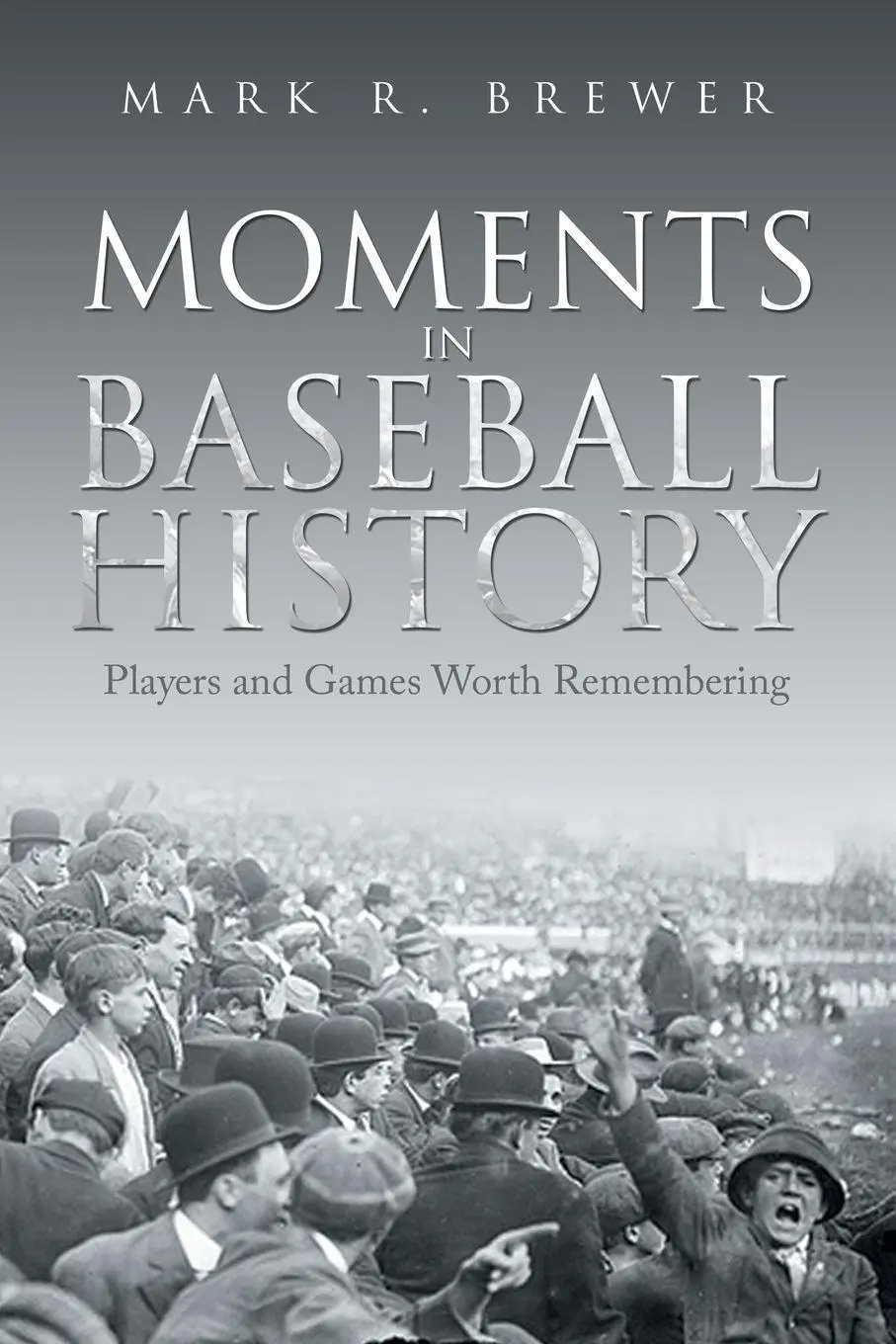 Cover: 9781669855316 | Moments in Baseball History | Players and Games Worth Remembering