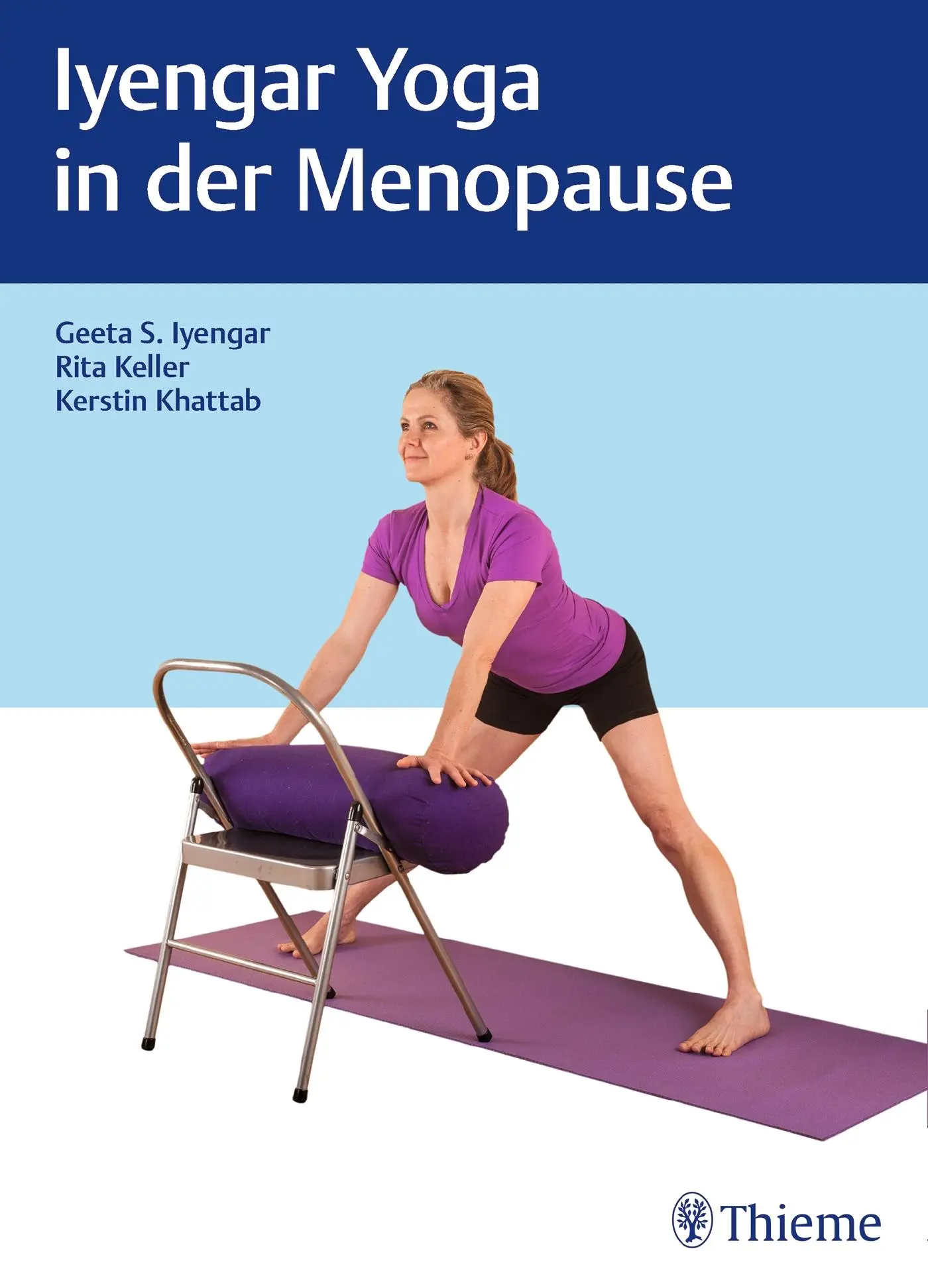 Cover: 9783131985316 | Iyengar-Yoga in der Menopause | Geeta S. Iyengar (u. a.) | Buch | 2018 Cover: 9783131985316 | Iyengar-Yoga in der Menopause | Geeta S. Iyengar (u. a.) | Buch | 2018
