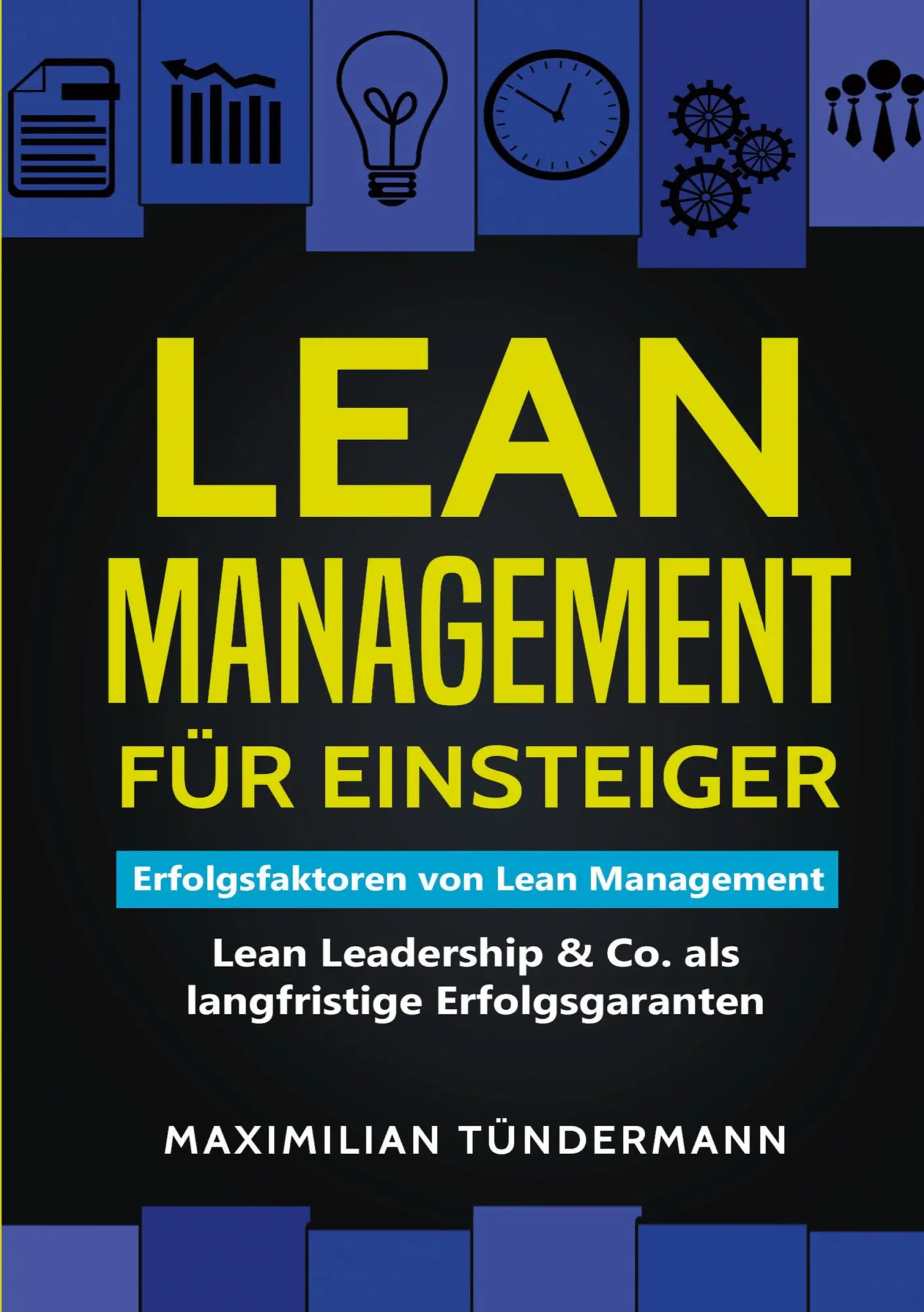 Cover: 9783989355316 | Lean Management für Einsteiger | Maximilian Tündermann | Taschenbuch