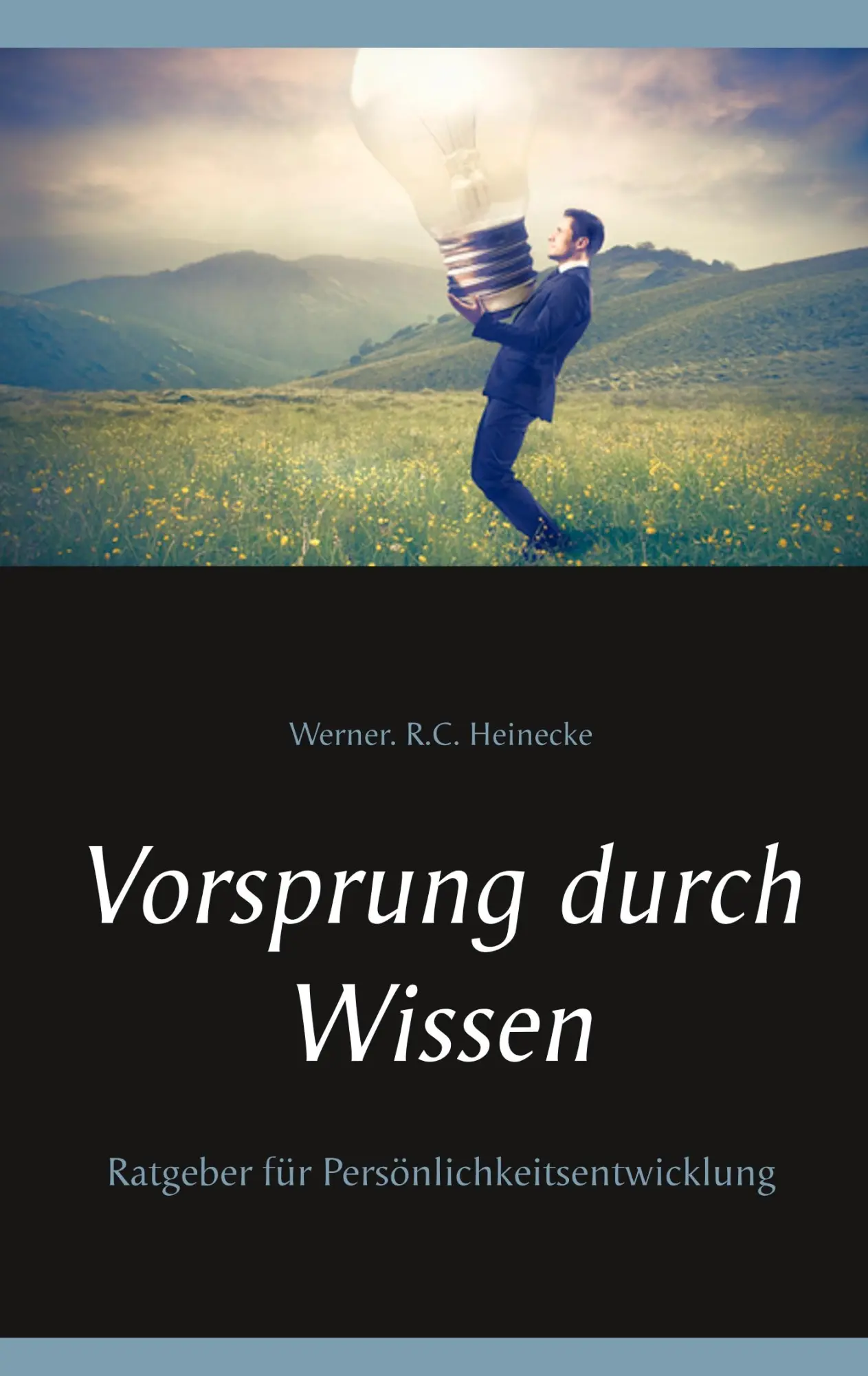Cover: 9783749455416 | Vorsprung durch Wissen | Werner. R. C. Heinecke | Taschenbuch | 288 S.