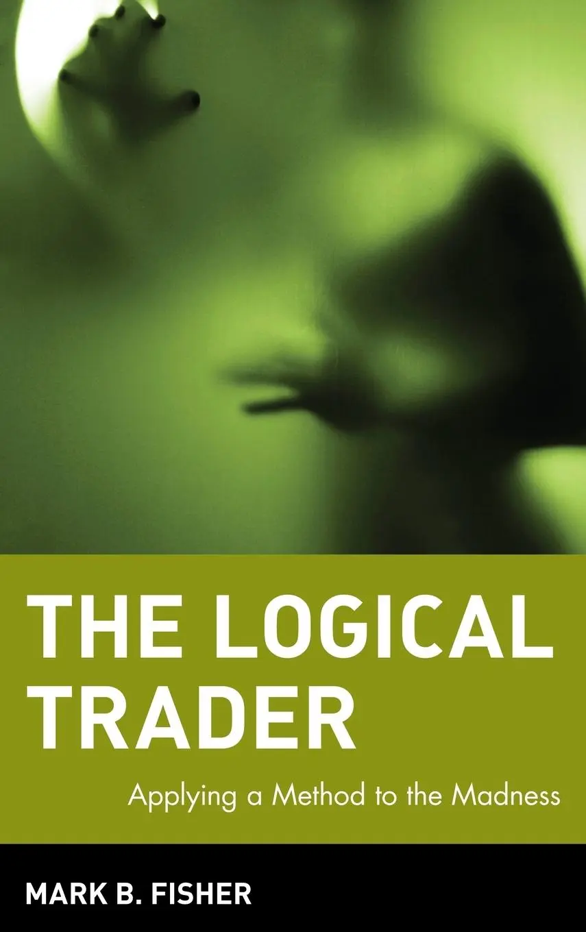 Cover: 9780471215516 | The Logical Trader | Mark B Fisher | Buch | 272 S. | Englisch | 2002