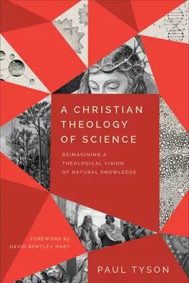 Cover: 9781540965516 | A Christian Theology of Science | Paul Tyson | Taschenbuch | Englisch