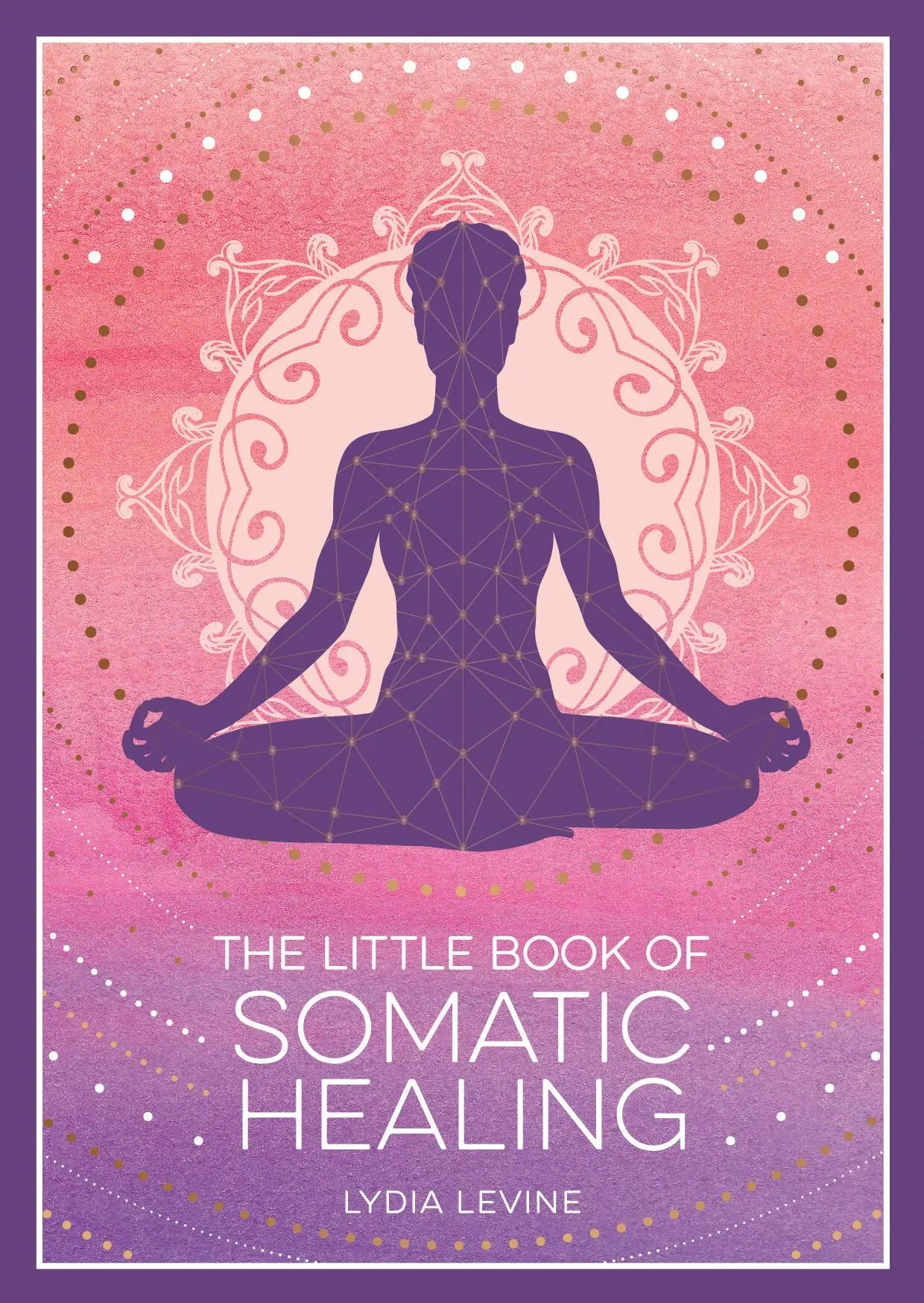 Cover: 9781837995516 | The Little Book of Somatic Healing | Lydia Levine | Taschenbuch | 2025
