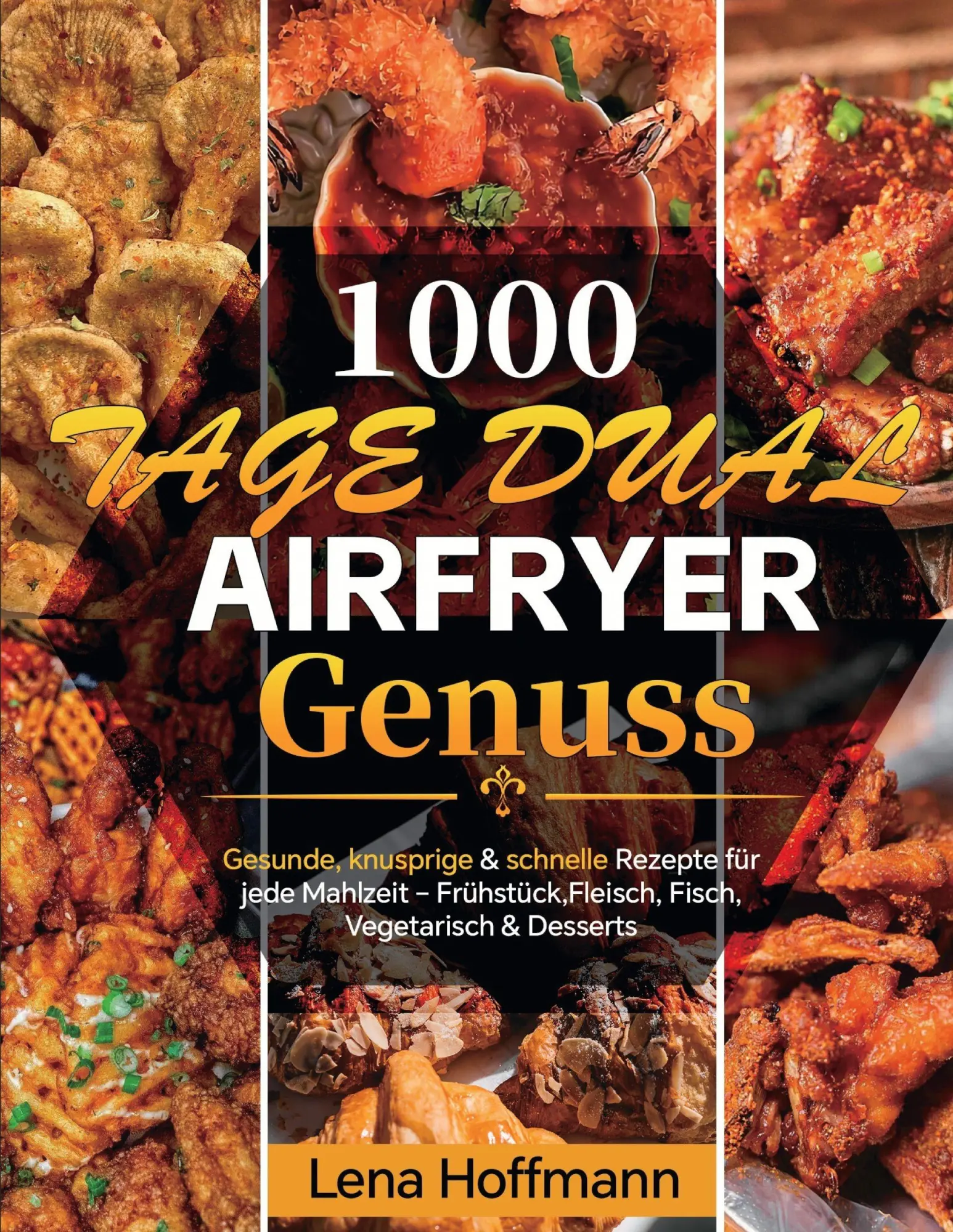 Cover: 9783695135516 | 1000 Tage Dual Airfryer Genuss | Lena Hoffmann | Taschenbuch | 98 S.