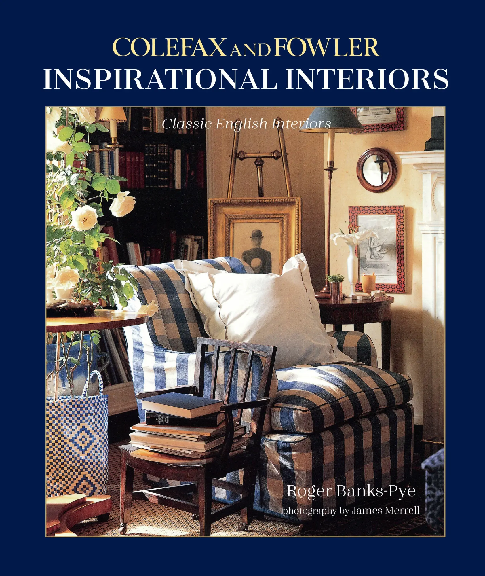 Cover: 9781788795616 | Inspirational Interiors | Classic English Interiors | Roger Banks-Pye