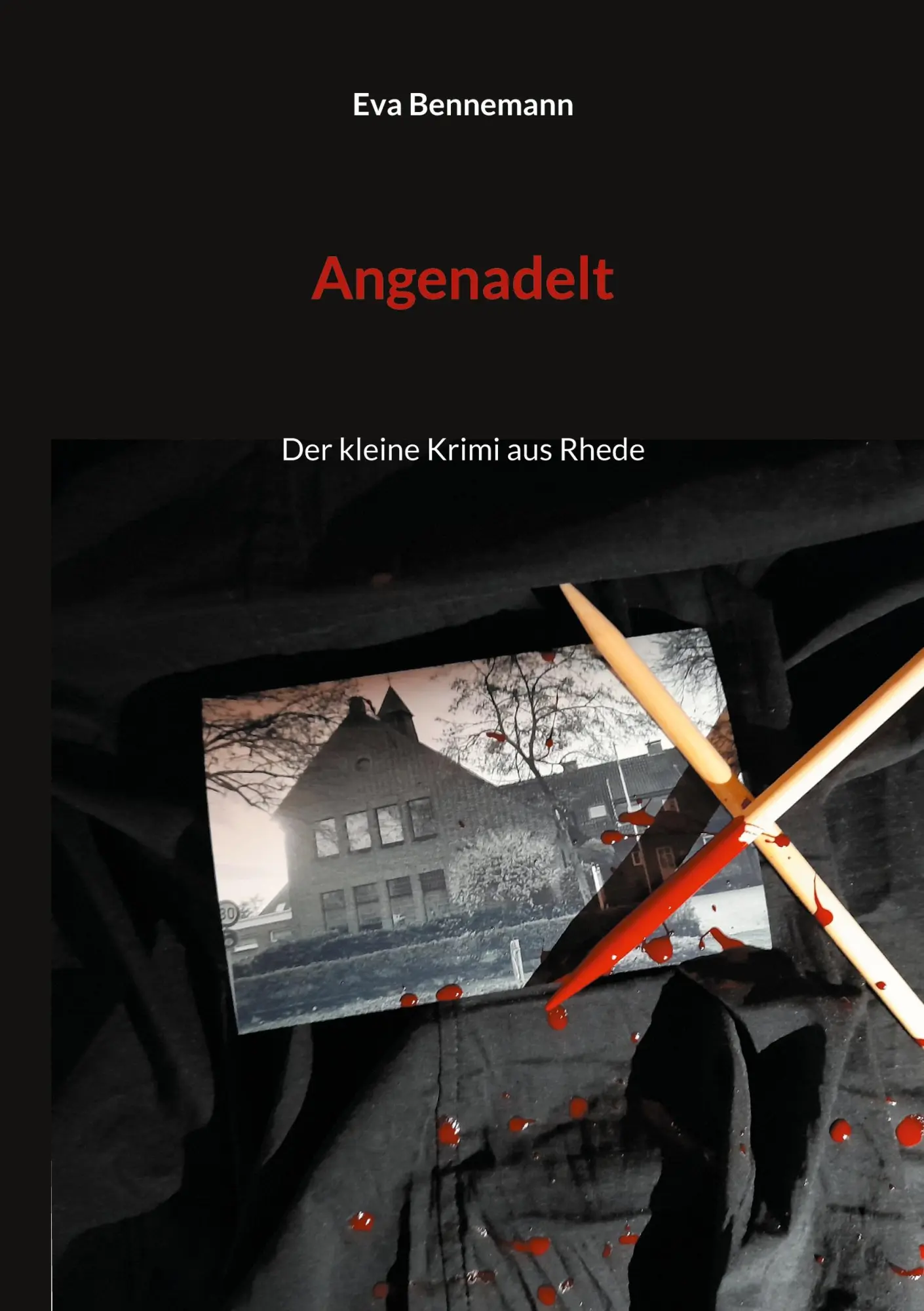 Cover: 9783755755616 | Angenadelt | Der kleine Krimi aus Rhede | Eva Bennemann | Taschenbuch