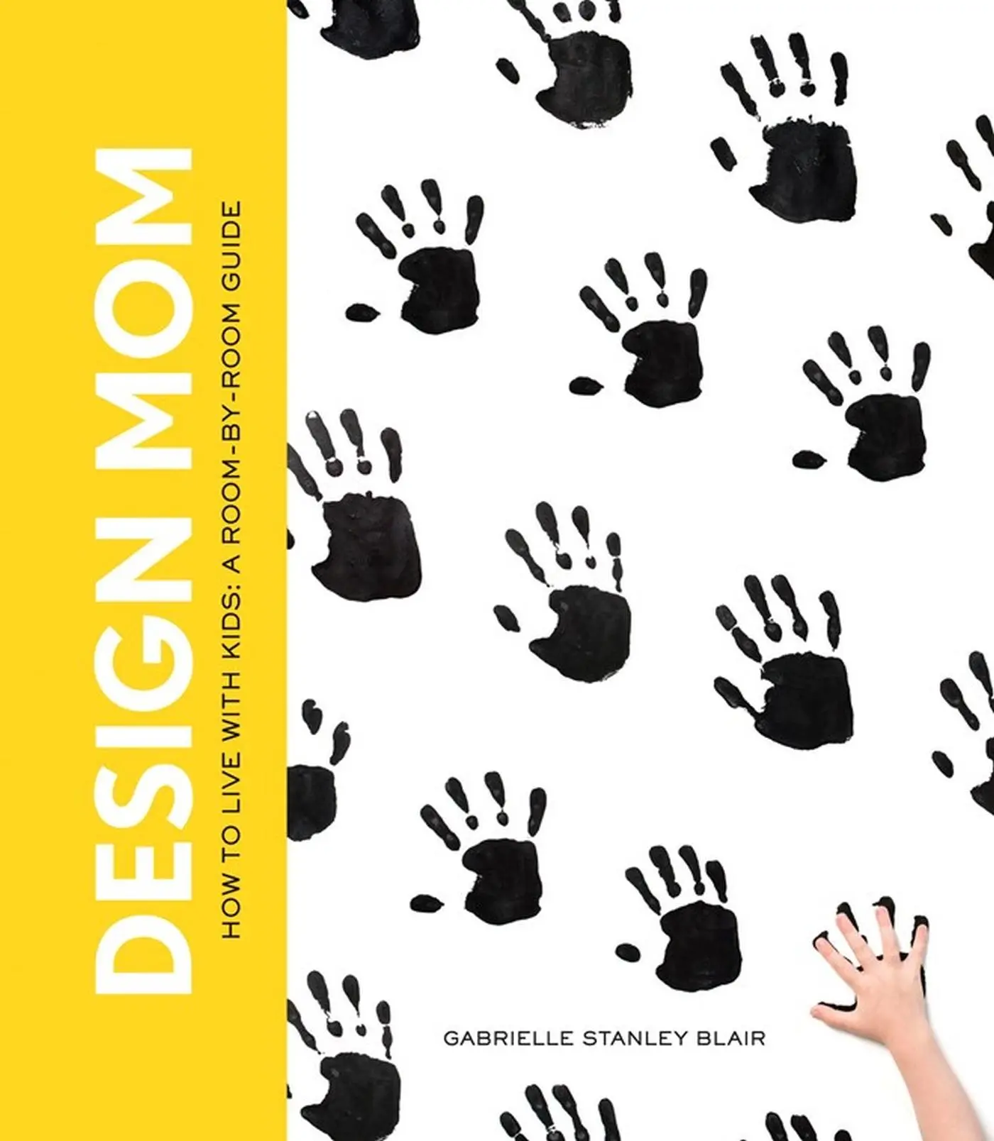 Cover: 9781579655716 | Design Mom | How to Live with Kids: A Room-By-Room Guide | Blair