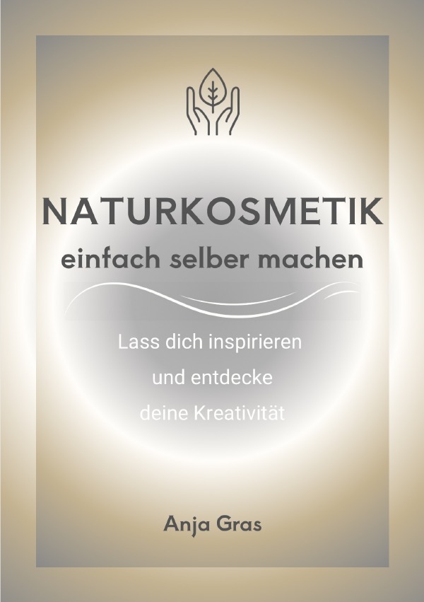 Cover: 9783819025716 | Naturkosmetik einfach selber machen | Anja Gras | Taschenbuch | 344 S.