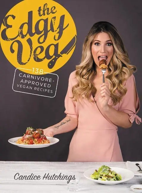 Cover: 9780778805816 | The Edgy Veg | 138 Carnivore-Approved Vegan Recipes | Buch | Gebunden