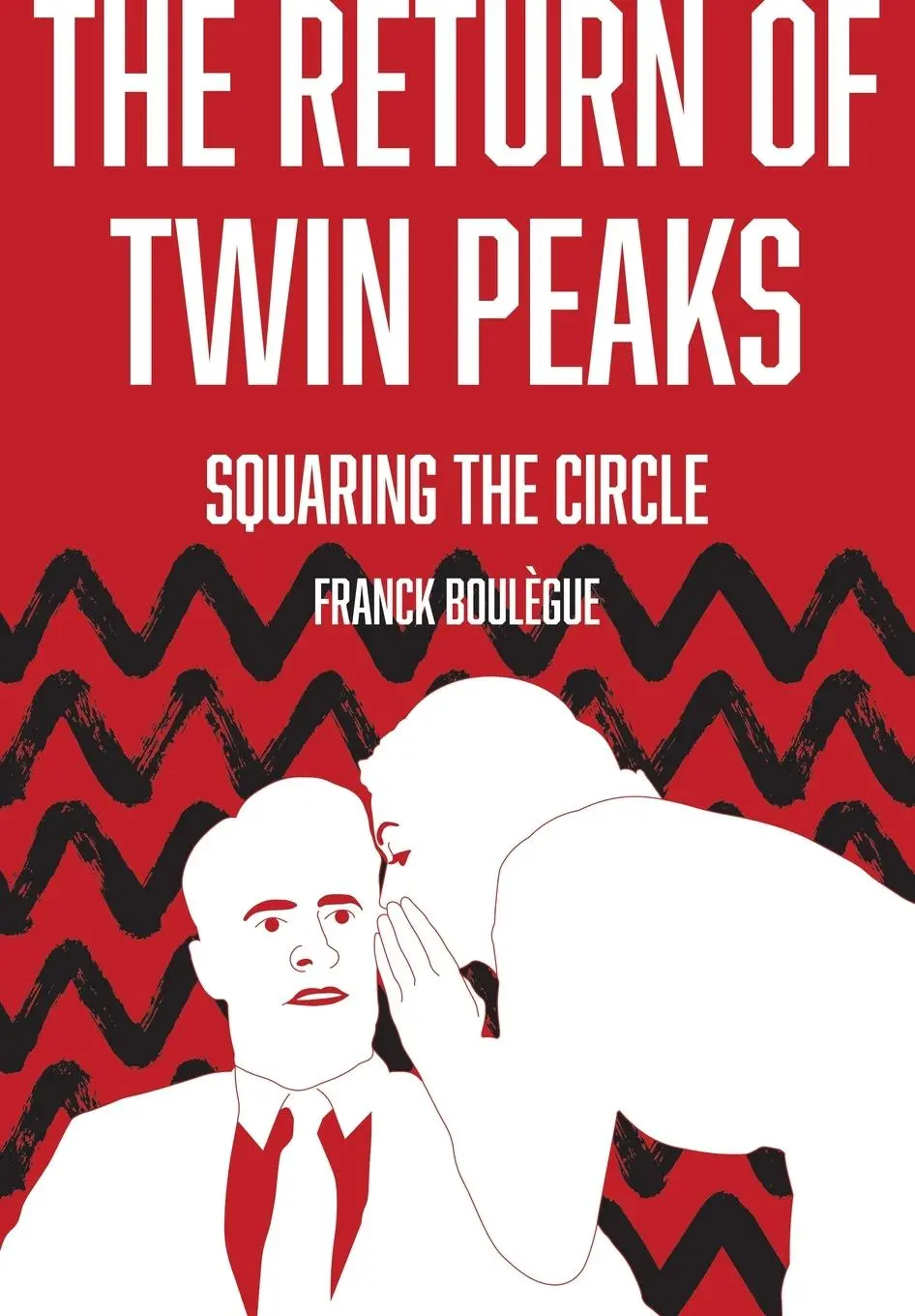 Cover: 9781789385816 | The Return of Twin Peaks | Squaring the Circle | Franck Boulègue