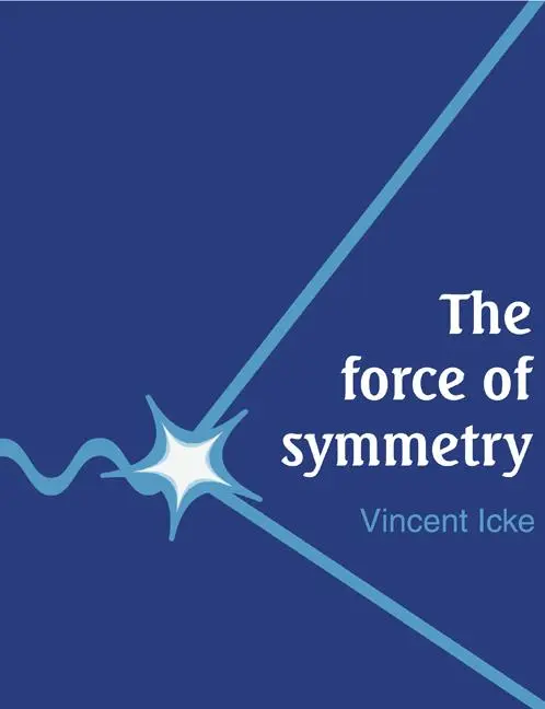 Cover: 9780521455916 | The Force of Symmetry | Vincent Icke | Taschenbuch | Englisch | 1994