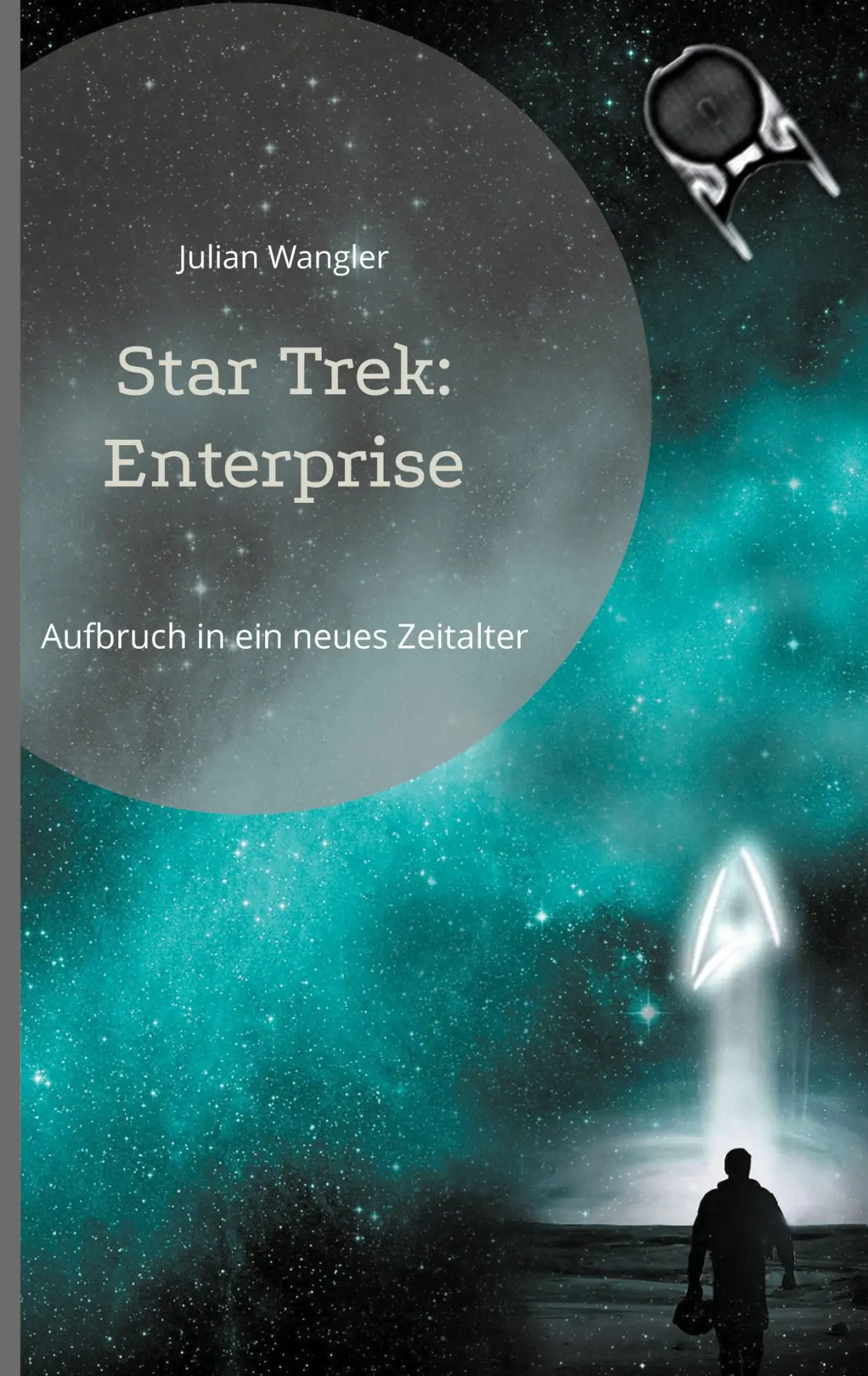 Cover: 9783769375916 | Star Trek: Enterprise | Aufbruch in ein neues Zeitalter | Wangler