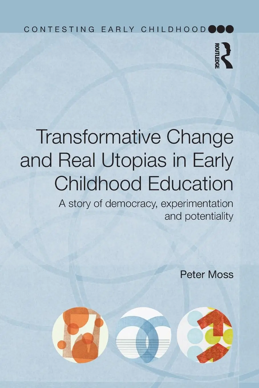 Cover: 9780415656016 | Transformative Change and Real Utopias in Early Childhood Education