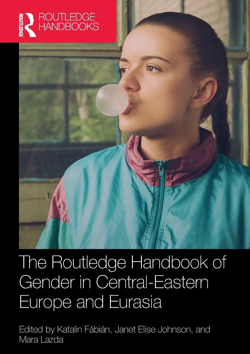 Cover: 9781032016016 | The Routledge Handbook of Gender in Central-Eastern Europe and Eurasia