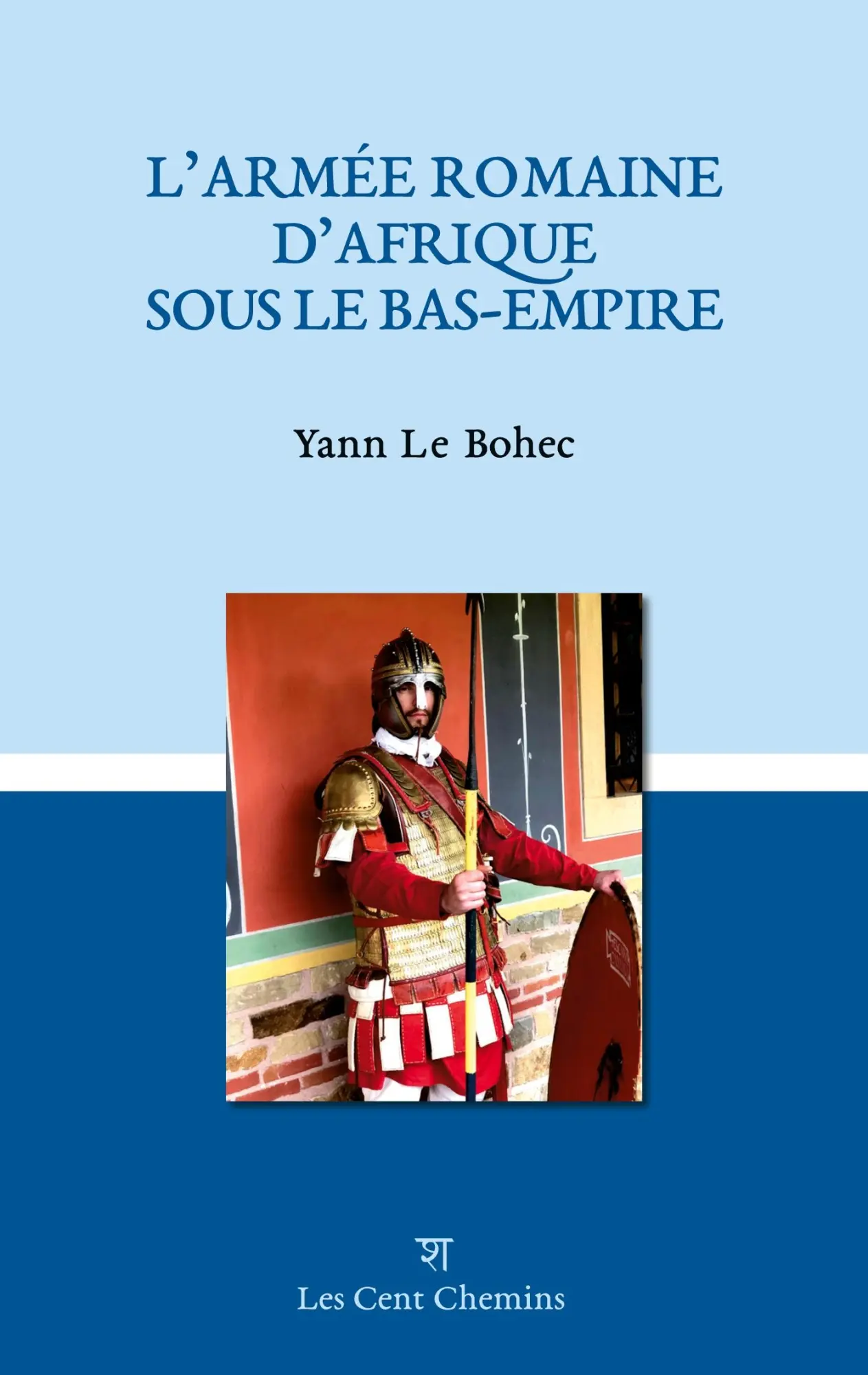 Cover: 9782957086016 | L'armée romaine d'Afrique sous le Bas-Empire | Yann Le Bohec | Buch