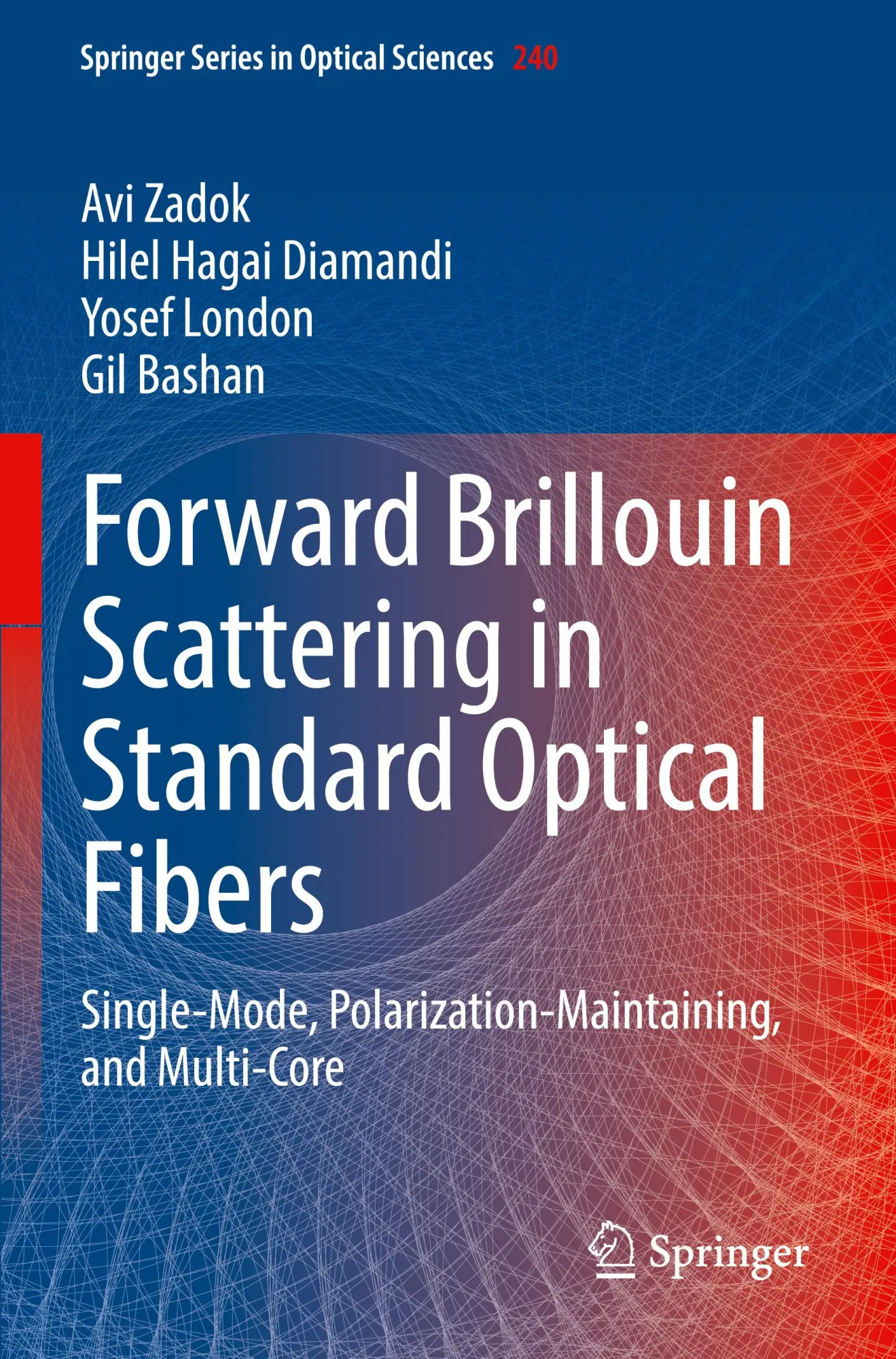 Forward Brillouin Scattering in Standard Optical Fibers: Single-Mode, Polarization-Maintaining, and Multi-Core (Springer Series in Optical Sciences, 240, Band 240)