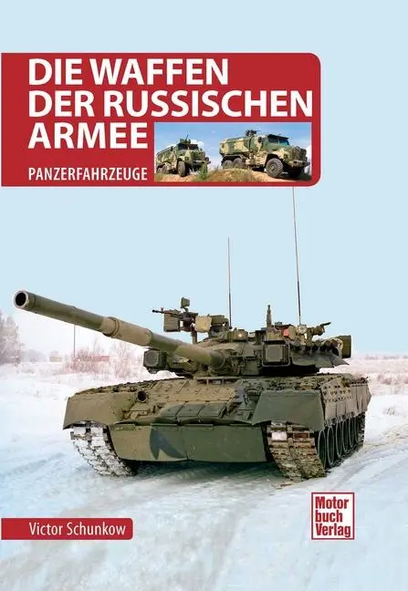 Cover: 9783613046016 | Die Waffen der Russischen Armee | Panzerfahrzeuge | Victor Schunkow