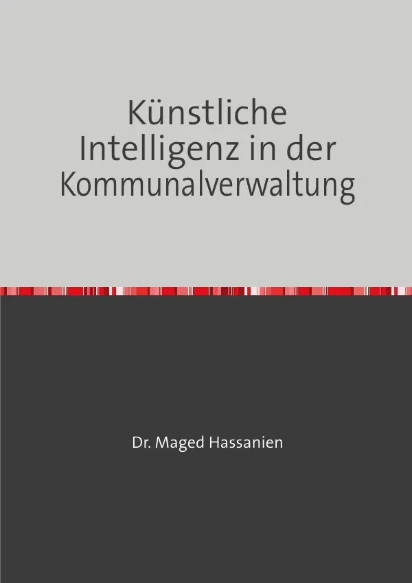 Cover: 9783759816016 | Künstliche Intelligenz in der Kommunalverwaltung | Dr. Maged Hassanien