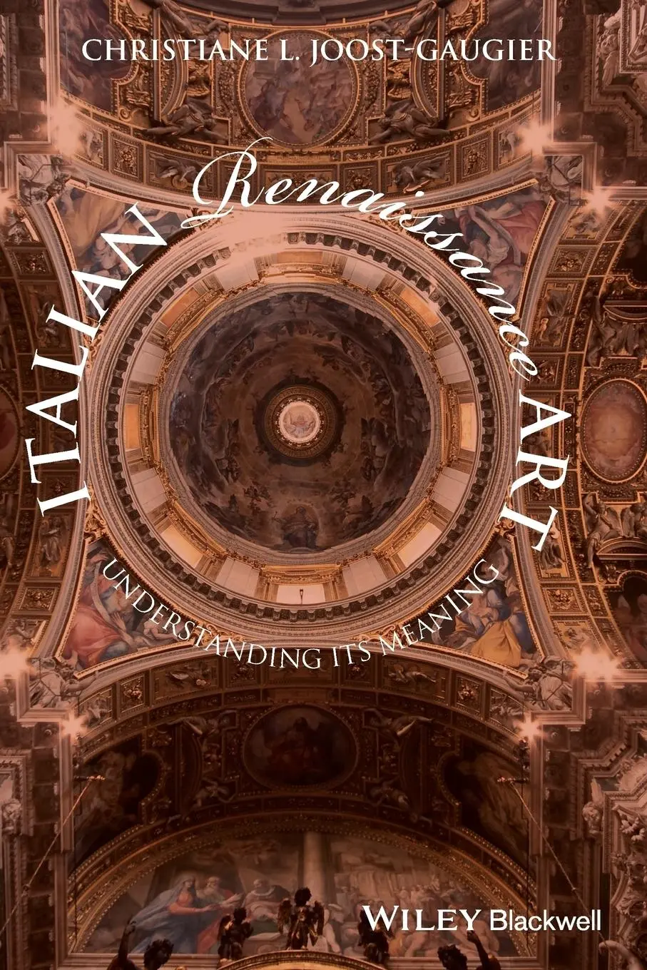 Cover: 9781118306116 | Italian Renaissance Art | Understanding its Meaning | Joost-Gaugier