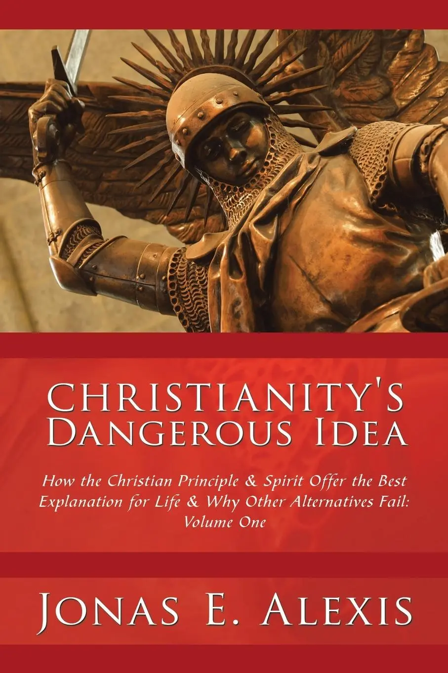 Cover: 9781452006116 | Christianity's Dangerous Idea | Jonas E. Alexis | Taschenbuch | 2010