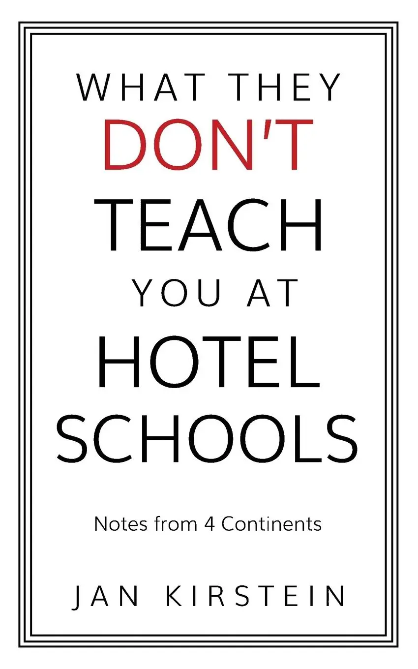 Cover: 9781917336116 | What They Don't Teach You at Hotel Schools | Notes from 4 Continents