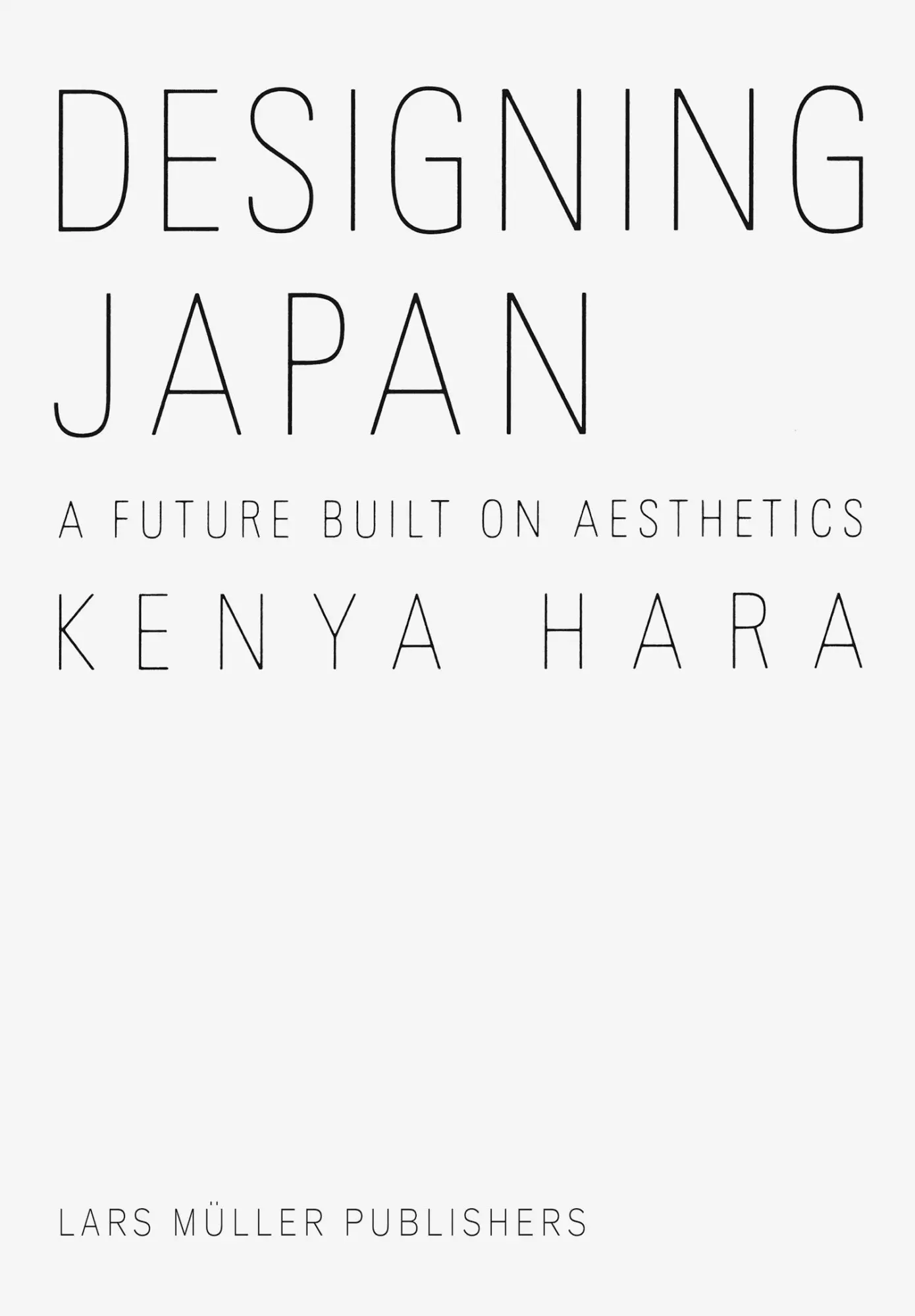 Cover: 9783037786116 | Designing Japan | A Future Built on Aesthetics | Kenya Hara | Buch
