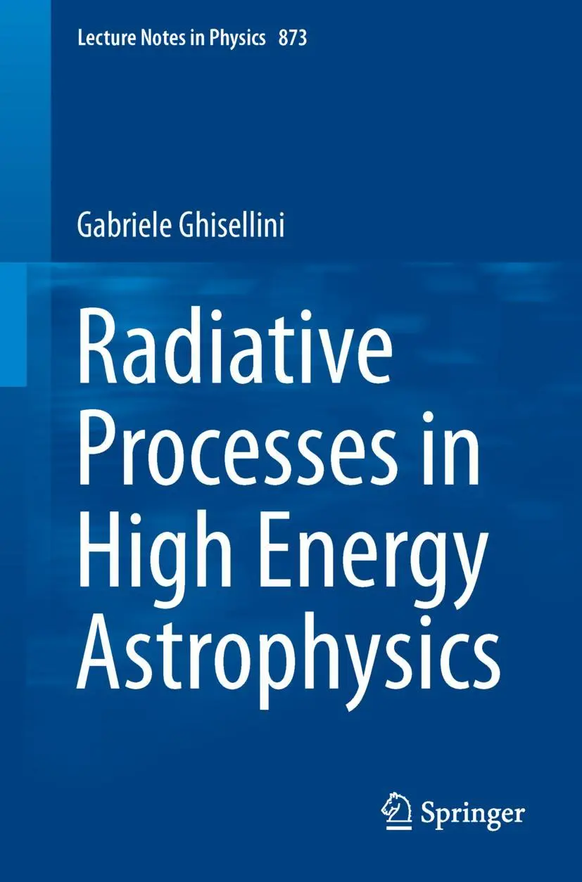 Cover: 9783319006116 | Radiative Processes in High Energy Astrophysics | Gabriele Ghisellini
