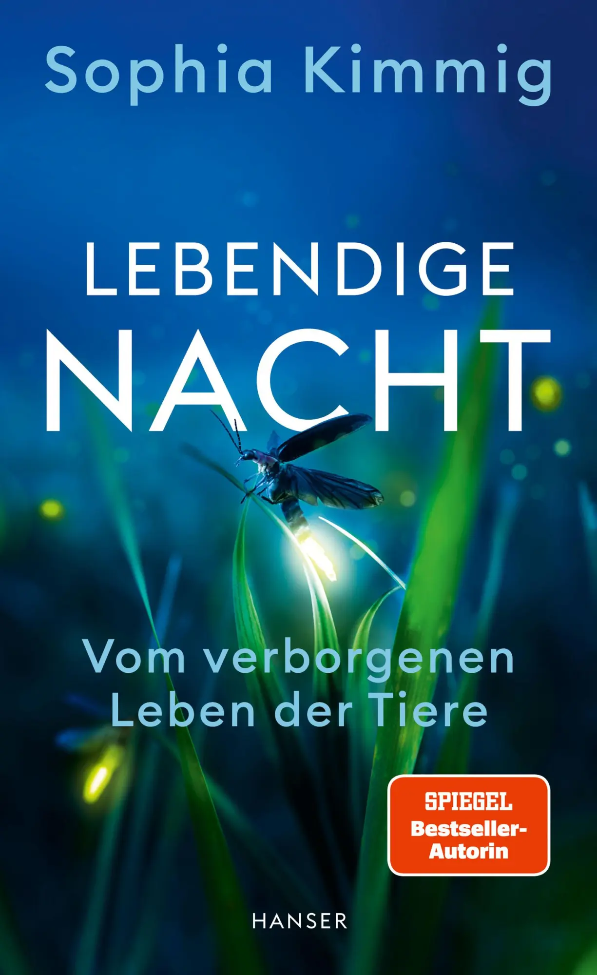 Cover: 9783446276116 | Lebendige Nacht | Vom verborgenen Leben der Tiere | Sophia Kimmig Cover: 9783446276116 | Lebendige Nacht | Vom verborgenen Leben der Tiere | Sophia Kimmig