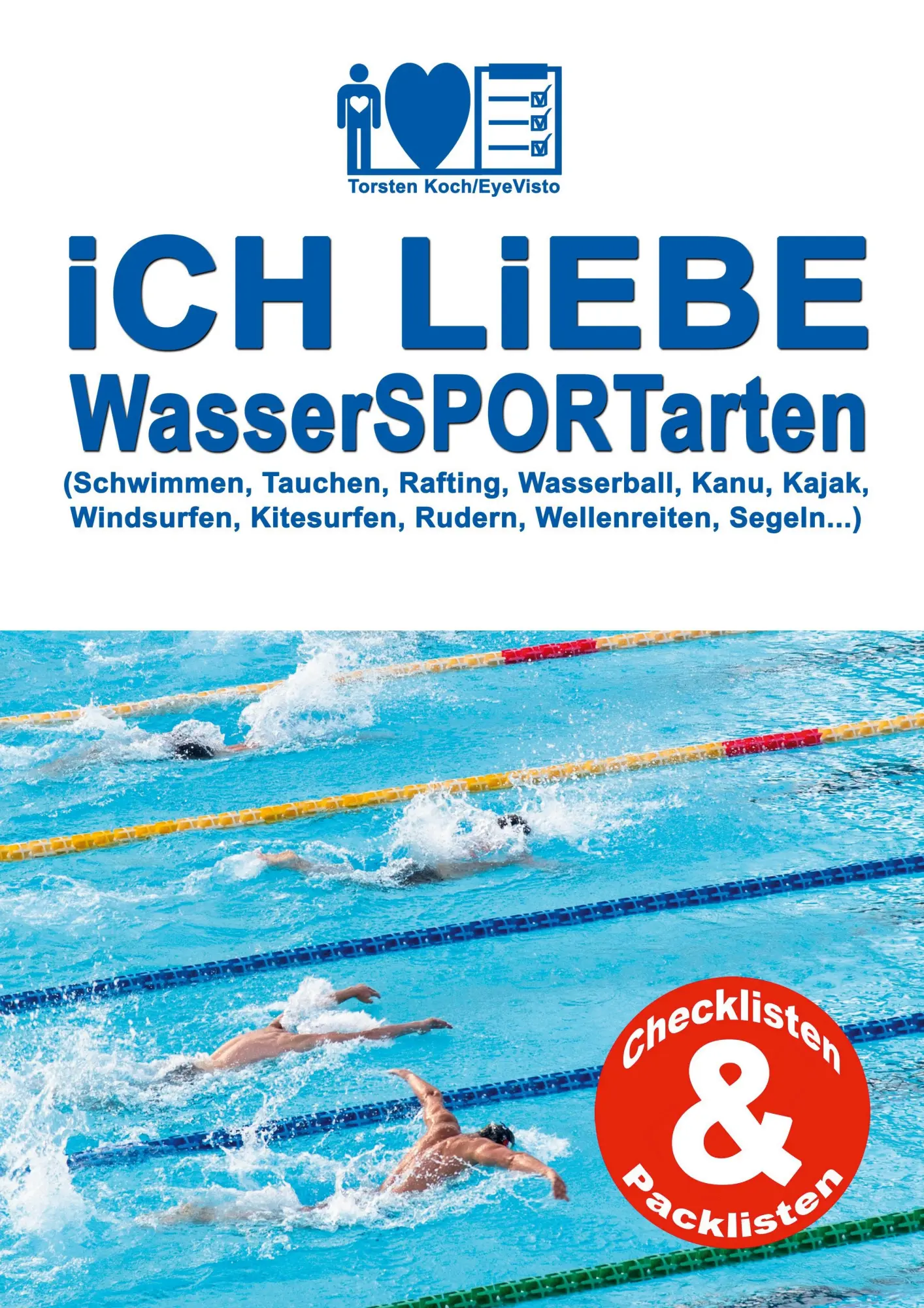 Cover: 9783696376116 | iCH LiEBE WasserSPORTarten | Torsten Koch/EyeVisto | Taschenbuch