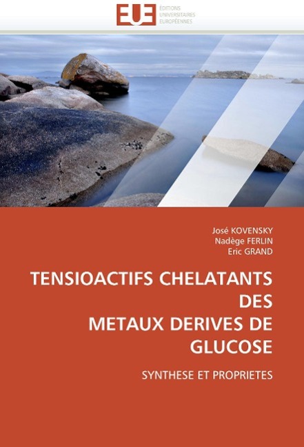 Tensioactifs Chelatants Des Metaux Derives de Glucose | Collectif | Taschenbuch | Omn.Univ.Europ | Französisch | 2018 | ED UNIVERSITAIRES EUROPEENNES | EAN 9786131506116 - Collectif