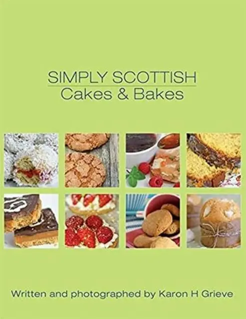 Cover: 9781909266216 | Simply Scottish Cakes and Bakes | Karon H. Grieve | Taschenbuch | 2021