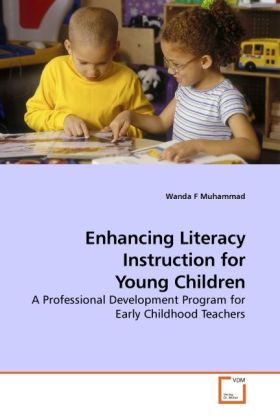 Enhancing Literacy Instruction for Young Children | A Professional Development Program for Early Childhood Teachers | Wanda F Muhammad | Taschenbuch | Englisch | VDM Verlag Dr. Müller - Muhammad, Wanda F