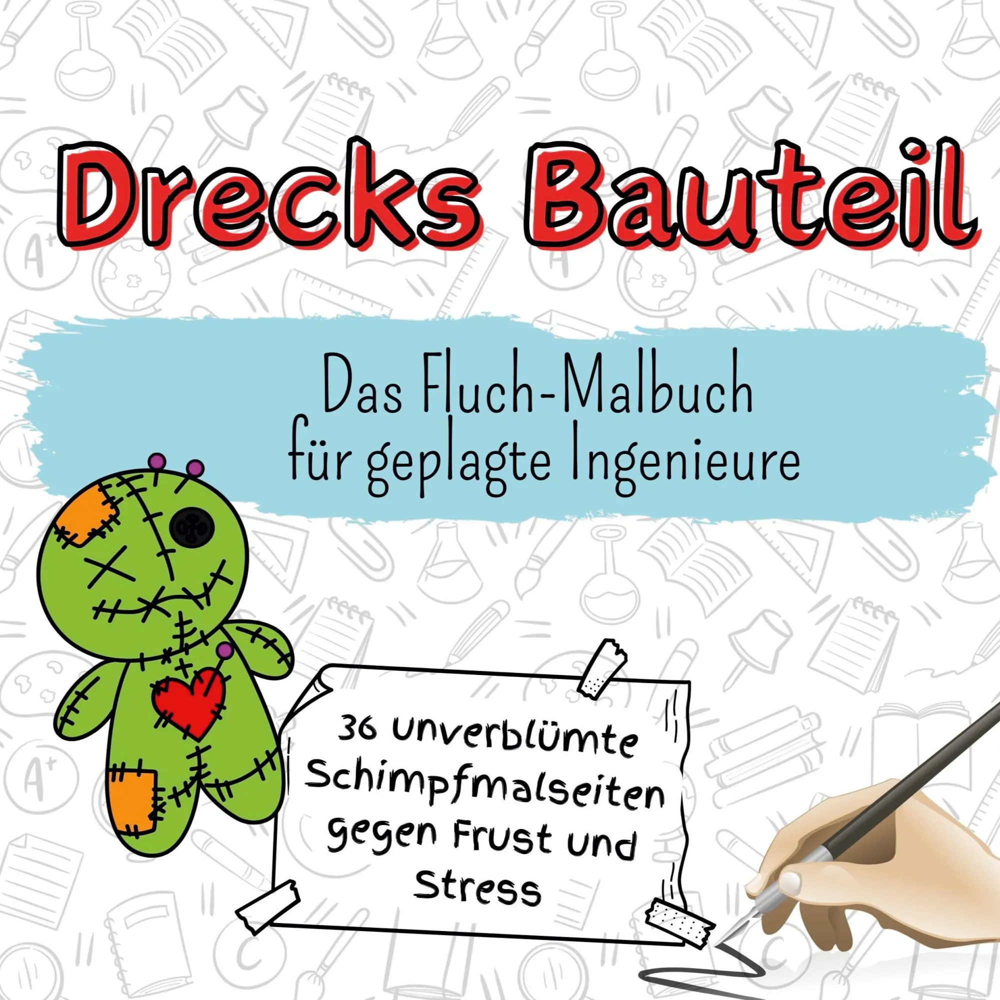 Cover: 9783759106216 | Drecks Bauteil | Das Fluch-Malbuch für geplagte Ingenieure | Horn