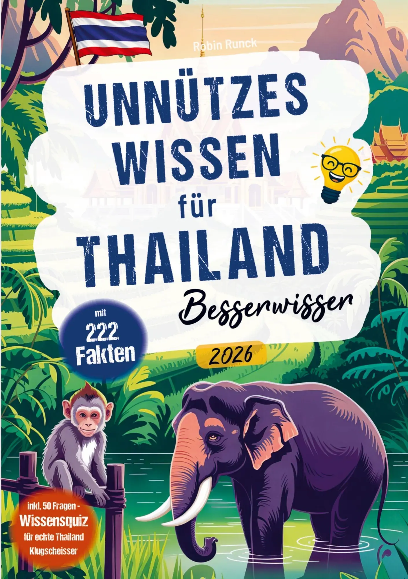 Cover: 9783911326216 | Unnützes Wissen für Thailand Besserwisser - 222 kuriose, lustige &amp;...