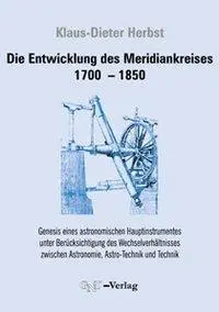 Cover: 9783928186216 | Die Entwicklung des Meridiankreises 1799-1850 | Klaus D Herbst | Buch