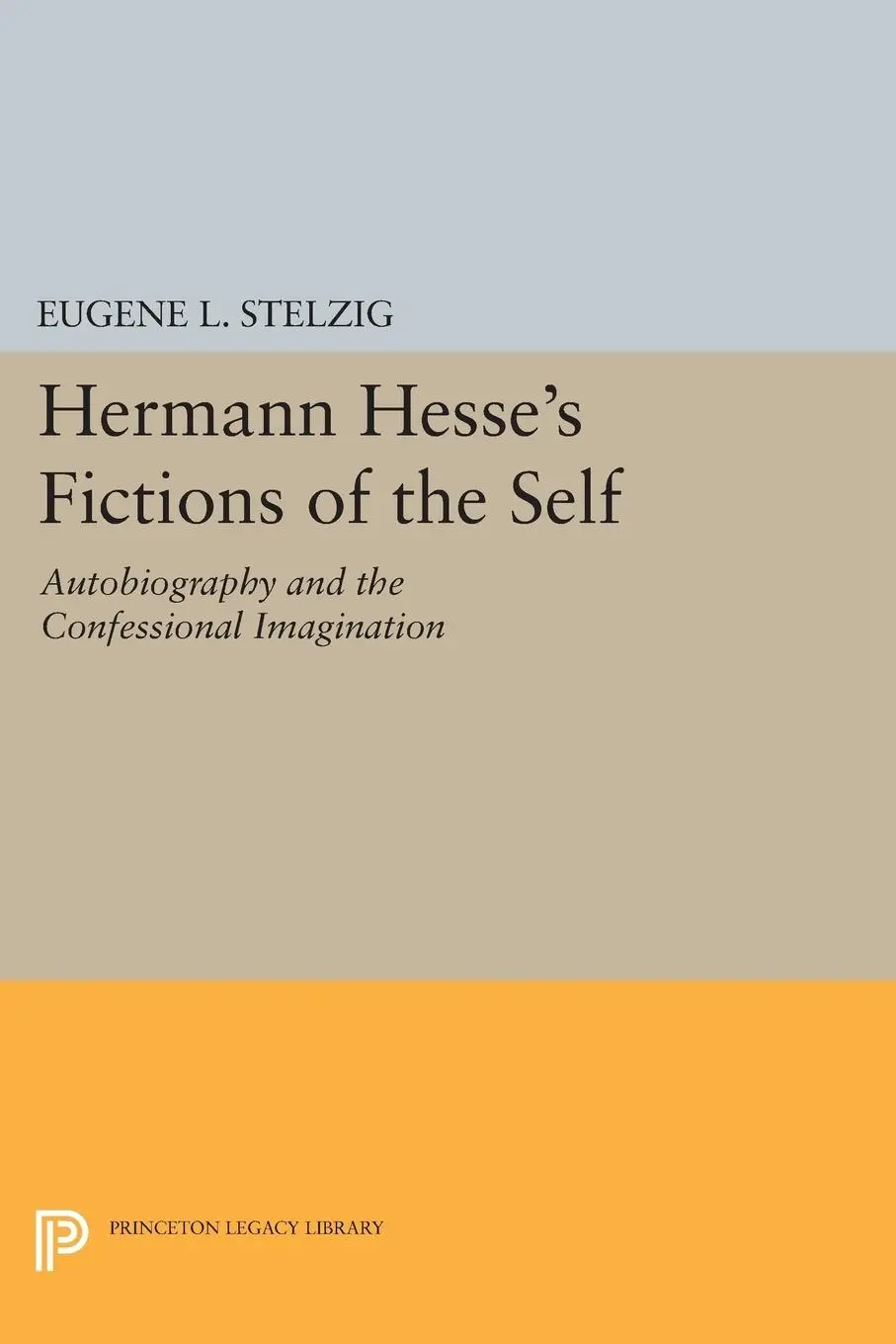 Cover: 9780691606316 | Hermann Hesse's Fictions of the Self | Eugene L. Stelzig | Taschenbuch