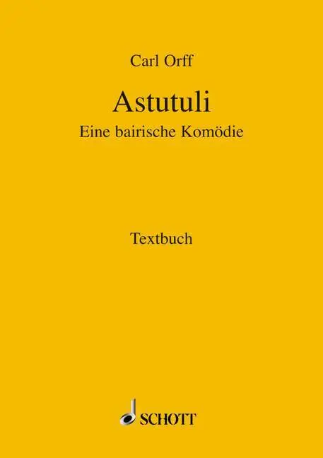 Cover: 9783795736316 | Astutuli | Eine bairische Komödie. Textbuch/Libretto | Carl Orff