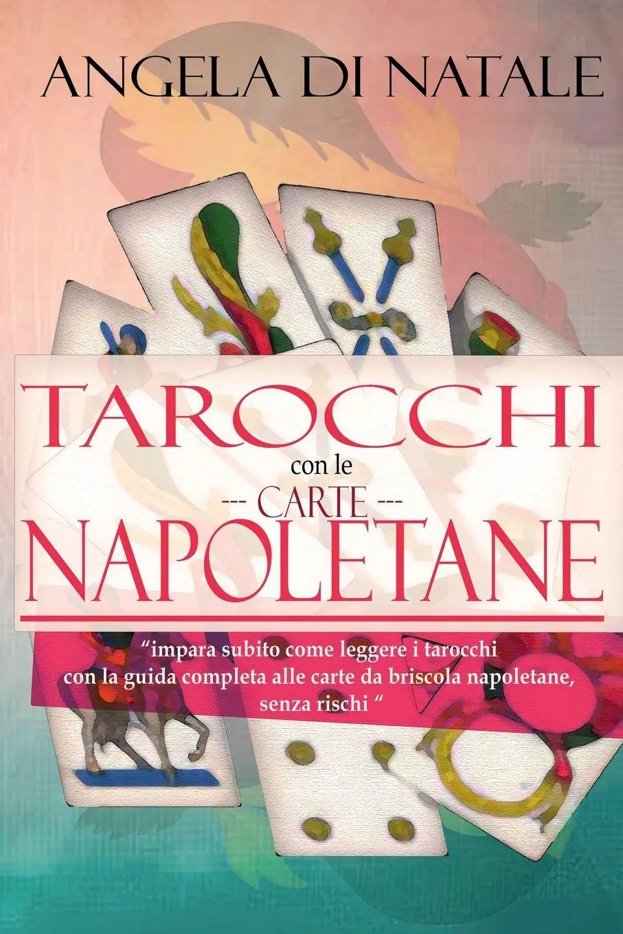 Cover: 9781471646416 | I Tarocchi con le Carte Napoletane | Angela Di Natale | Taschenbuch