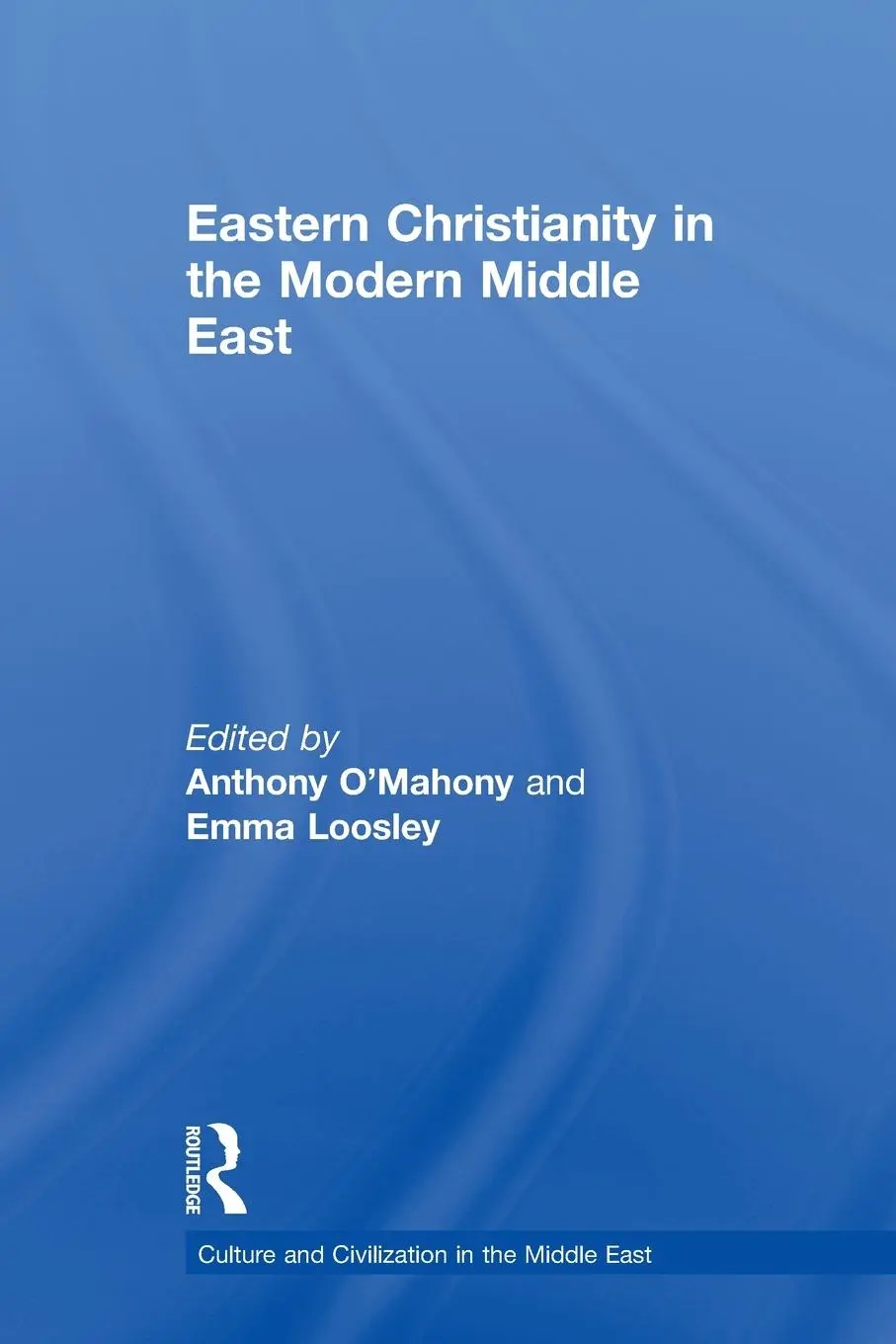 Cover: 9780415846516 | Eastern Christianity in the Modern Middle East | O'Mahony (u. a.)