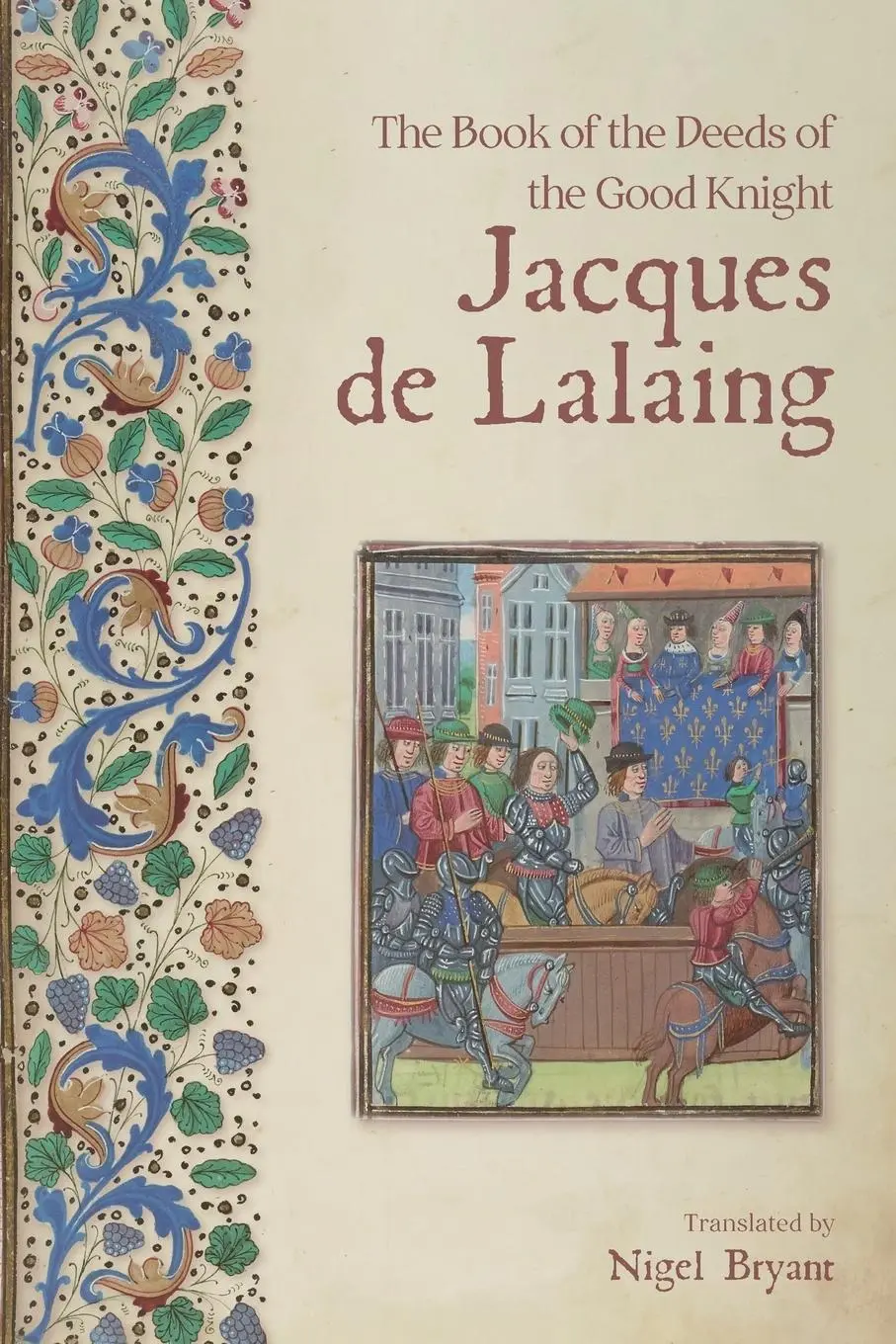 Cover: 9781783276516 | The Book of the Deeds of the Good Knight Jacques de Lalaing | Bryant