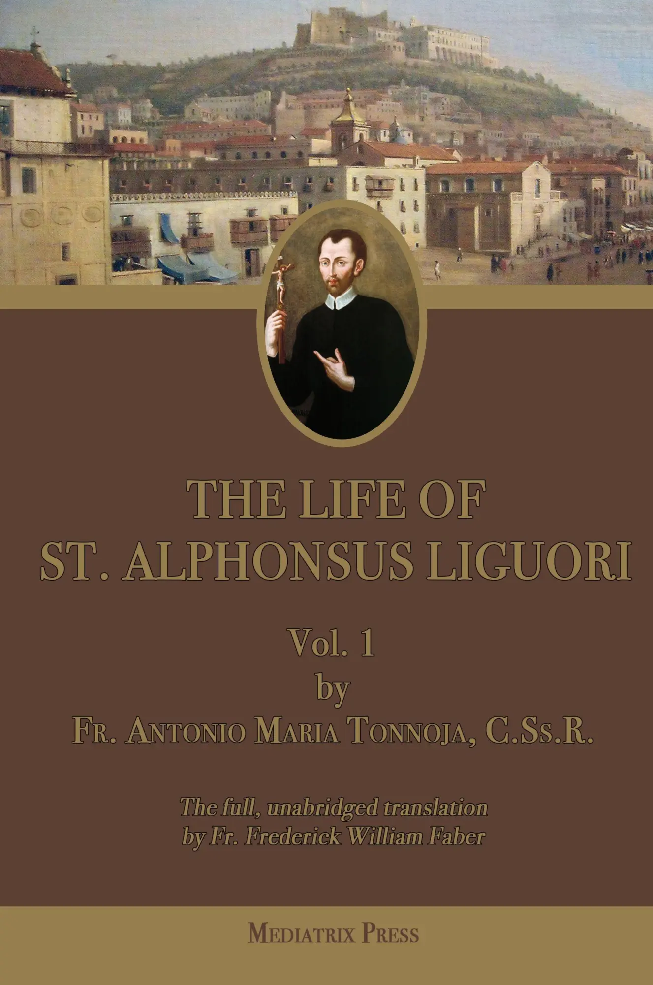 Cover: 9781957066516 | The Life of St. Alphonsus Liguori | Vol. 1 | Antonio Maria Tannoja