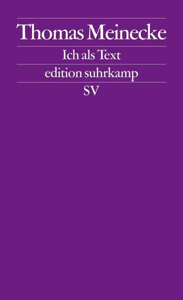 Cover: 9783518126516 | Ich als Text | Frankfurter Poetikvorlesungen | Thomas Meinecke | Buch