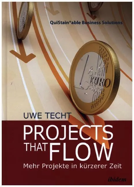 Cover: 9783838206516 | Projects that Flow. Mehr Projekte in kürzerer Zeit | Uwe Techt | Buch