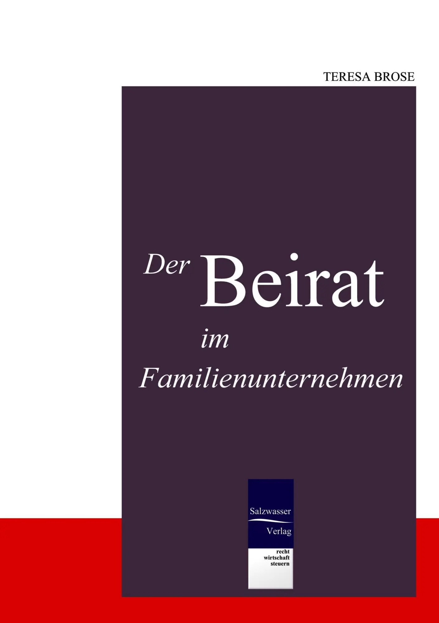 Cover: 9783937686516 | Der Beirat im Familienunternehmen | Teresa Brose | Taschenbuch | 2009