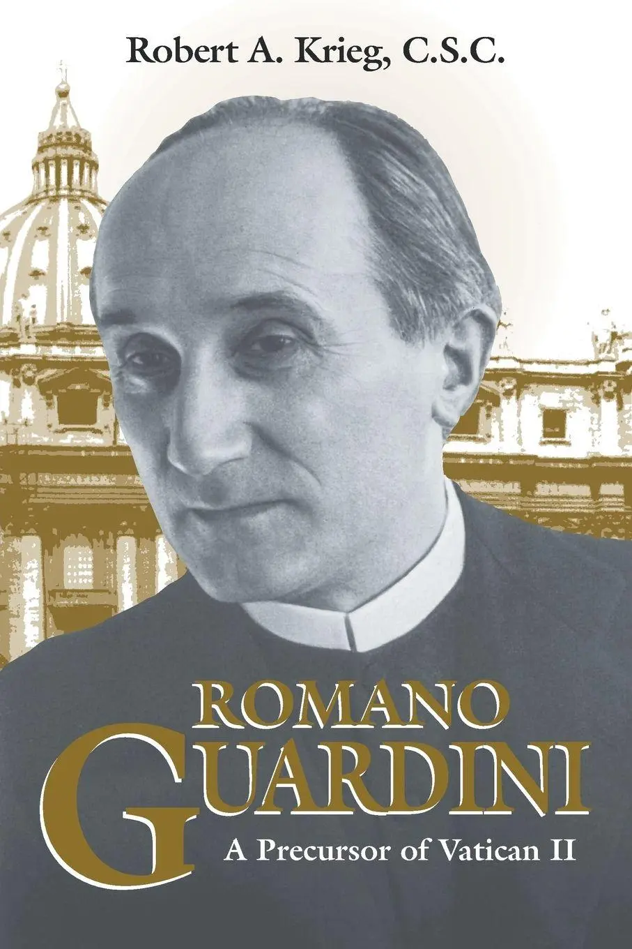 Cover: 9780268016616 | Romano Guardini | A Precursor of Vatican II | C. S. C. Robert A. Krieg
